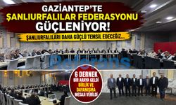 Gaziantep’te Şanlıurfalılar Federasyonu Güçleniyor! Şanlıurfalıları daha güçlü temsil edeceğiz…