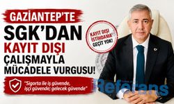 Gaziantep’te SGK'dan kayıt dışı çalışmayla mücadele vurgusu