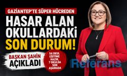 Gaziantep’te süper hücreden hasar alan okullardaki son durum! Başkan Şahin açıkladı