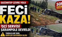Gaziantep Çevre Yolu’nda feci kaza! İşçi servisi şarampole devrildi, yaralılar var…