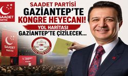 Saadet Partisi Gaziantep’te kongre heyecanı! Yol haritası Gaziantep’te çizilecek…