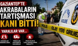 Gaziantep’te akrabalar arasındaki tartışma kanlı bitti: Çok sayıda yaralı var…