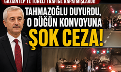 Gaziantep’te tüneli trafiğe kapatmışlardı! Tahmazoğlu duyurdu, o düğün konvoyuna şok ceza!
