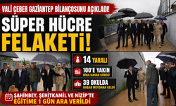 Vali Çeber süper hücrenin Gaziantep bilançosunu açıkladı! Yaralılar var