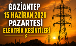 Gaziantep 15 Haziran 2026 Pazartesi elektrik kesintileri