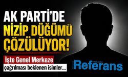 AK Parti’de Nizip düğümü çözülüyor! İşte Genel Merkeze çağrılması beklenen isimler…