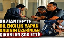Gaziantep’te dilencilik yapan kadının üzerinden çıkanlar şok etti!