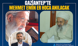 Gaziantep’te Mehmet Emin Er hoca anılacak