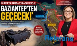 Dünya’ya damga vuracak proje Gaziantep’ten geçecek