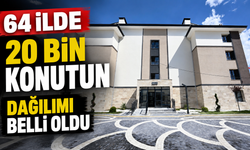 64 ilde 20 bin konutun dağılımı belli oldu! Gaziantep’te kaç konut satışa sunulacak? İşte detaylar…