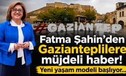 Fatma Şahin’den Gazianteplilere müjdeli haber! Yeni yaşam modeli başlıyor…