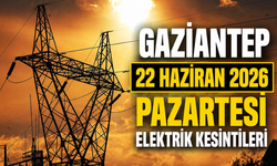Gaziantep 22 Haziran 2026 Pazartesi elektrik kesintileri