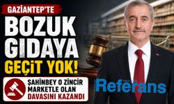 Gaziantep’te bozuk gıdaya geçit yok! Şahinbey o zincir marketle olan davasını kazandı
