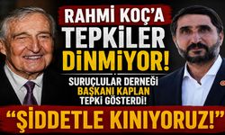Rahmi Koç’a tepkiler dinmiyor! Suruçlular Derneği Başkanı Kaplan tepki gösterdi! Şiddetle kınıyoruz
