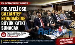 Polateli OSB, Gaziantep ekonomisine büyük katkı sunacak