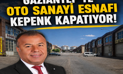 Gaziantep’te oto sanayi esnafı kepenk kapatıyor!