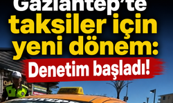 Gaziantep’te taksiler için yeni dönem: Denetim başladı! (VİDEOHABER)