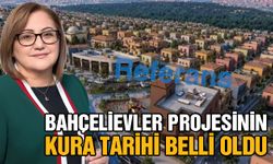 Gaziantep’te Bahçelievler projesinin kura çekim tarihi belli oldu!