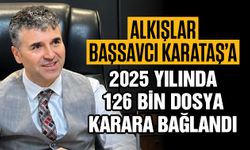 Alkışlar Gaziantep Cumhuriyet Başsavcısı Karataş’a… 2025 yılında 126 bin dosya karara bağlandı!