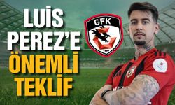 Gaziantep FK’da Luis Perez’e önemli teklif