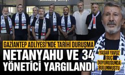 Gaziantep Adliyesi’nde tarihi duruşma! İsrail Başbakanı Netanyahu ve 34 yönetici yargılandı…
