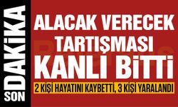 Gaziantep’te alacak verecek tartışması kanlı bitti! 2 ölü, 3 yaralı