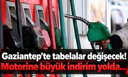 Gaziantep’te tabelalar değişecek! Motorine büyük indirim yolda…