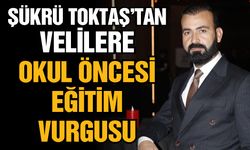 Şükrü Toktaş’tan Gaziantep’te velilere önemli tavsiyeler… Okul öncesi eğitim vurgusu
