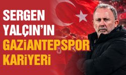 A Milli Takımın başına geçen Sergen Yalçın’ın Gaziantepspor kariyeri