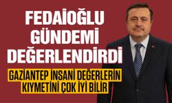AK Parti Gaziantep İl Başkanı Fedaioğlu gündemi değerlendirdi