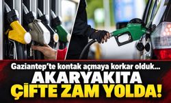 Gaziantep’te kontak açmaya korkar olduk… Akaryakıta çifte zam yolda!