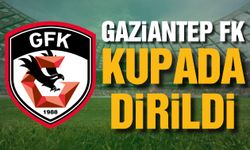 Gaziantep FK kupada dirildi