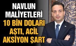 Gaziantepli ihracatçılardan navlun maliyeti isyanı! Acil aksiyon şart