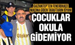 Gaziantep’ten Fenerbahçe maçına giden taraftar isyan etti! Çocuklar okula gidemiyor