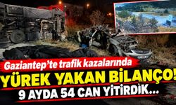 Gaziantep’te trafik kazalarında yürek yakan bilanço! 9 ayda 54 can yitirdik…