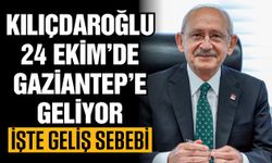 Kılıçdaroğlu 24 Ekim’de Gaziantep’e geliyor