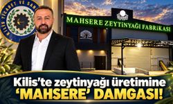 Kilis’te zeytinyağı üretimine ‘Mahsere’ damgası!