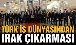 Türk iş dünyasından Irak çıkarması