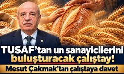 TUSAF'tan Un Sanayicilerini buluşturacak çalıştay! Mesut Çakmak'tan çalıştaya davet