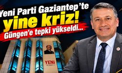 Yeni Parti Gaziantep’te yine kriz! Güngen’e tepki yükseldi…