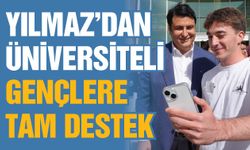 Yılmaz’dan üniversiteli gençlere tam destek