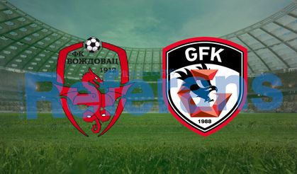 FK Voždovac-Gaziantep FK maçı ne zaman, saat kaçta ve hangi kanalda?