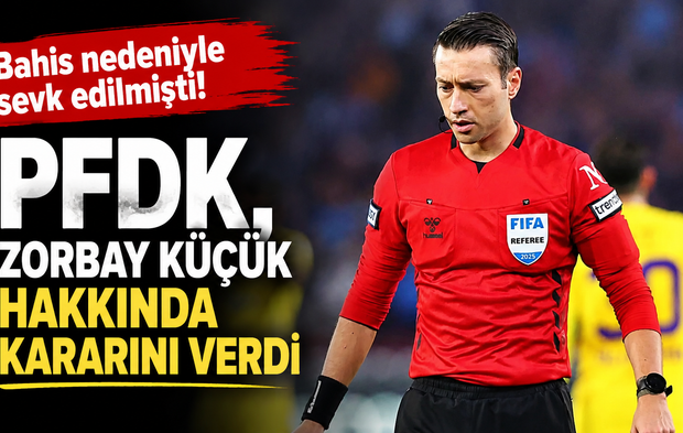 Bahis nedeniyle sevk edilmişti! PFDK, Zorbay Küçük hakkında kararını verdi