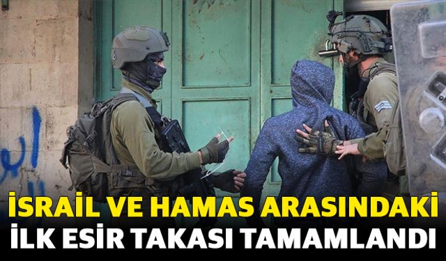 İsrail ve Hamas arasındaki ilk esir takası tamamlandı