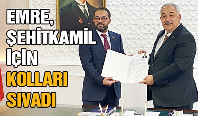 Emre, Şehitkamil için kolları sıvadı