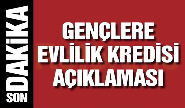 Son dakika haberi… Cumhurbaşkanı Erdoğan'dan evlilik kredisi açıklaması