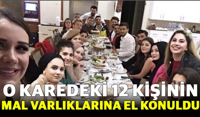 ‘Şampiyonlar Ligi’ karesindeki 12 kişinin mal varlıklarına el konuldu
