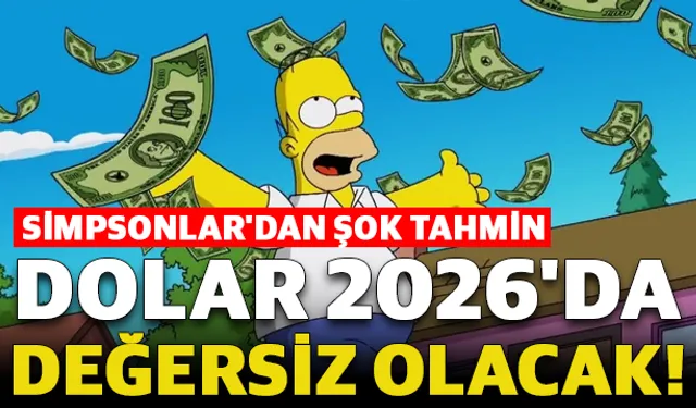 Simpsonlar'dan Şok Tahmin: Dolar 2026'da Değersiz Olacak!