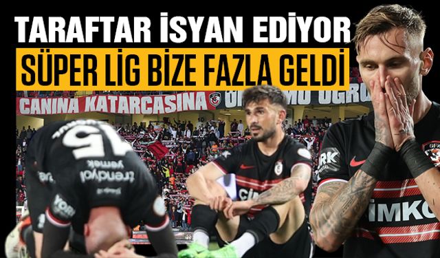 Süper Lig Gaziantep FK’ya fazla geldi!