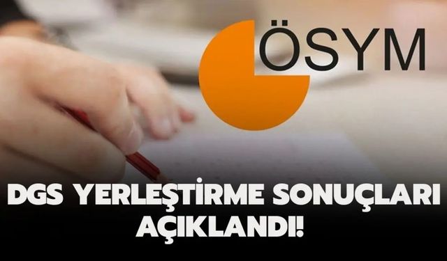 2024 DGS Tercih Sonuçları ÖSYM Tarafından Açıklandı! Sonuçları Buradan Sorgula